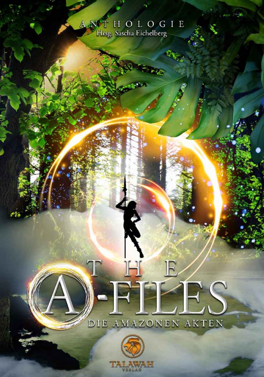 “The A-Files: Die Amazonen Akten” Hrsg. Sascha Eichelberg