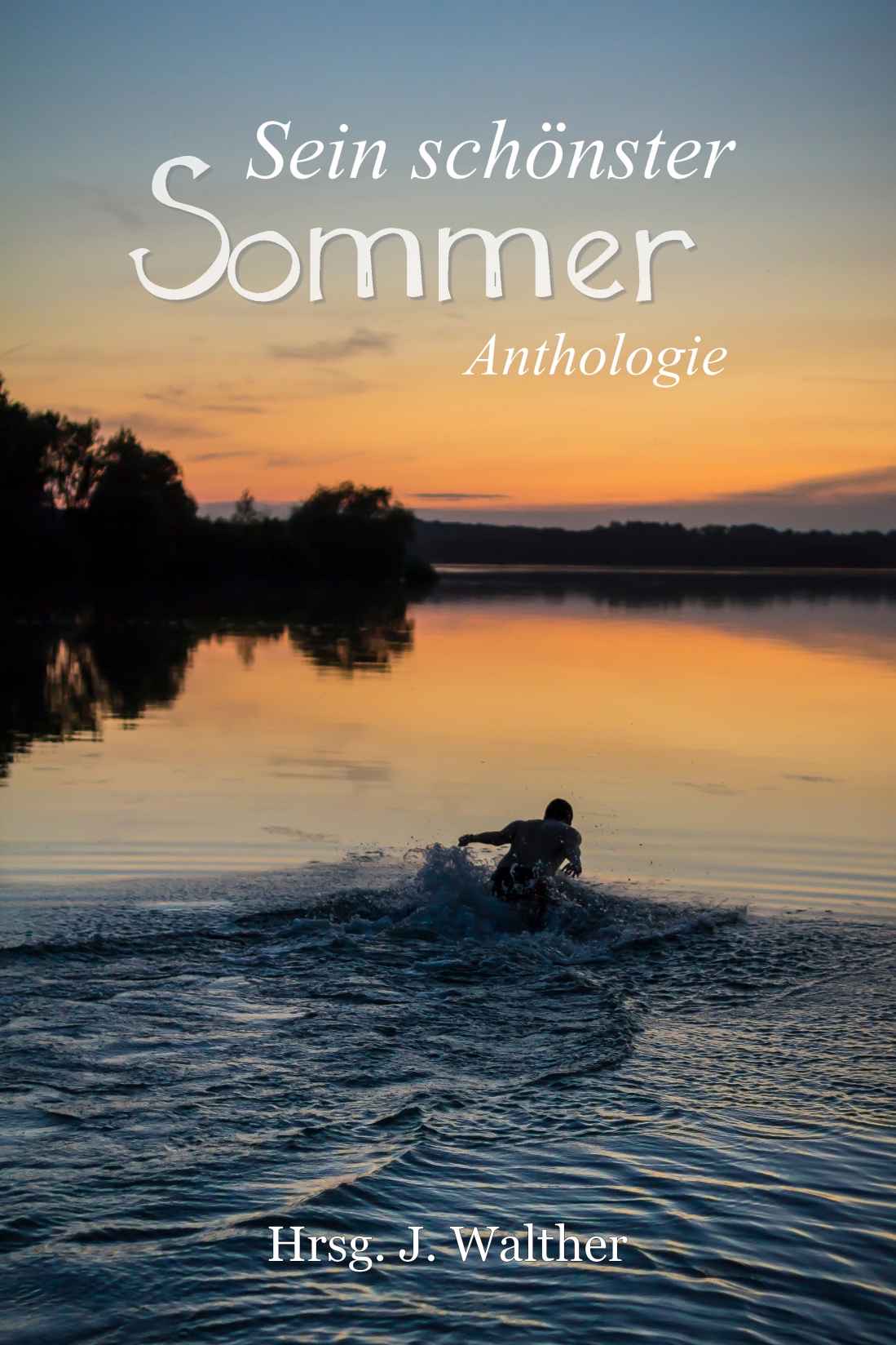 “Sein schönster Sommer” Hrsg. J. Walther
